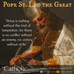 Tuesday, November 10 - Memorial of Saint Leo the Great, Pope and Doctor of the Church