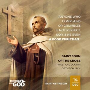 Monday - December 14 - Memorial of Saint John of the Cross, Priest and Doctor of the Church