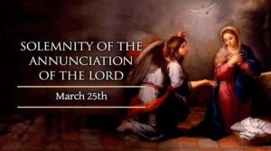 Thursday, March 25 - Solemnity of the Annunciation of the Lord