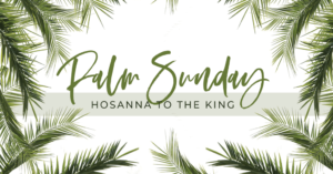 March 28 - Palm Sunday of the Passion of the Lord